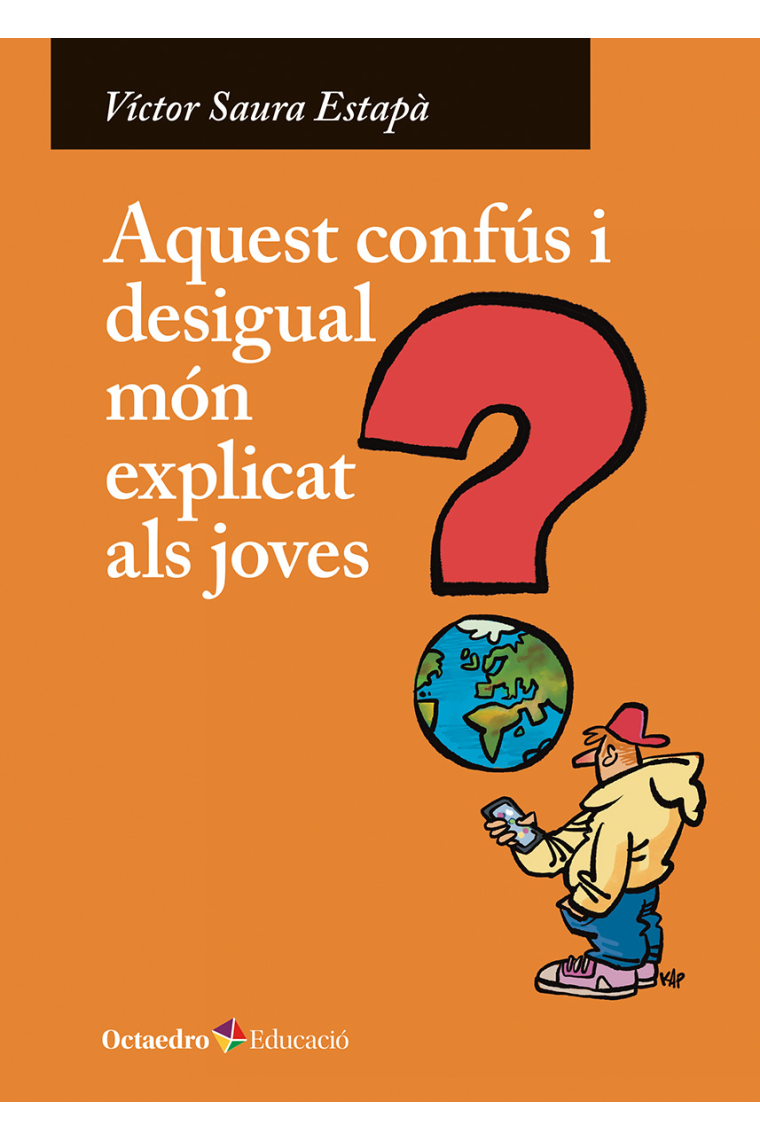 Aquest confús i desigual món explicat als joves