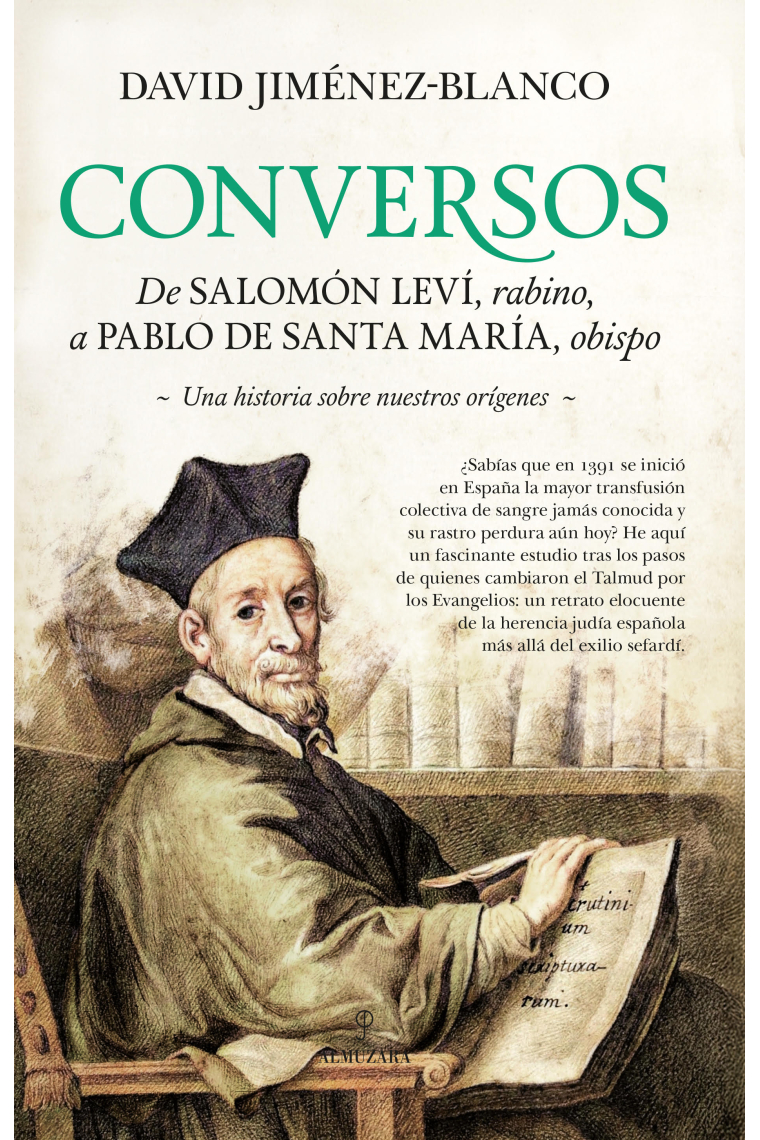 Conversos. De Salomón Leví, rabino, a Pablo de Santa María, obispo. Una historia sobre nuestros orígenes
