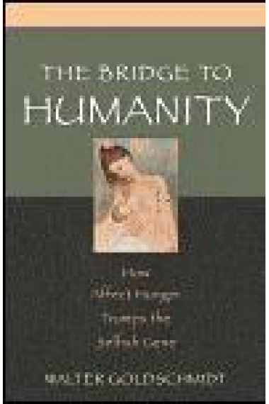 The bridge to humanity. How affect hunger trumps the selfish gene