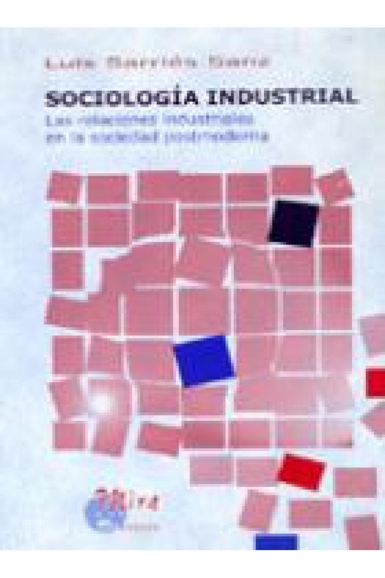 Sociología industrial: las relaciones industriales en la sociedad postmoderna