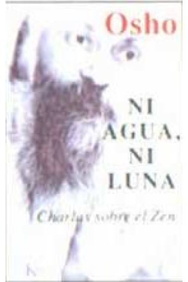 Ni agua, ni luna. Charlas sobre el zen