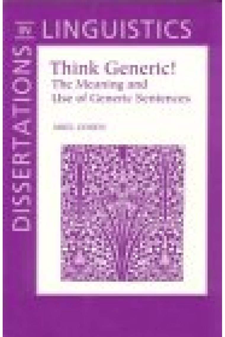 Think Generic:The Meaning and Use of Generic Sentences