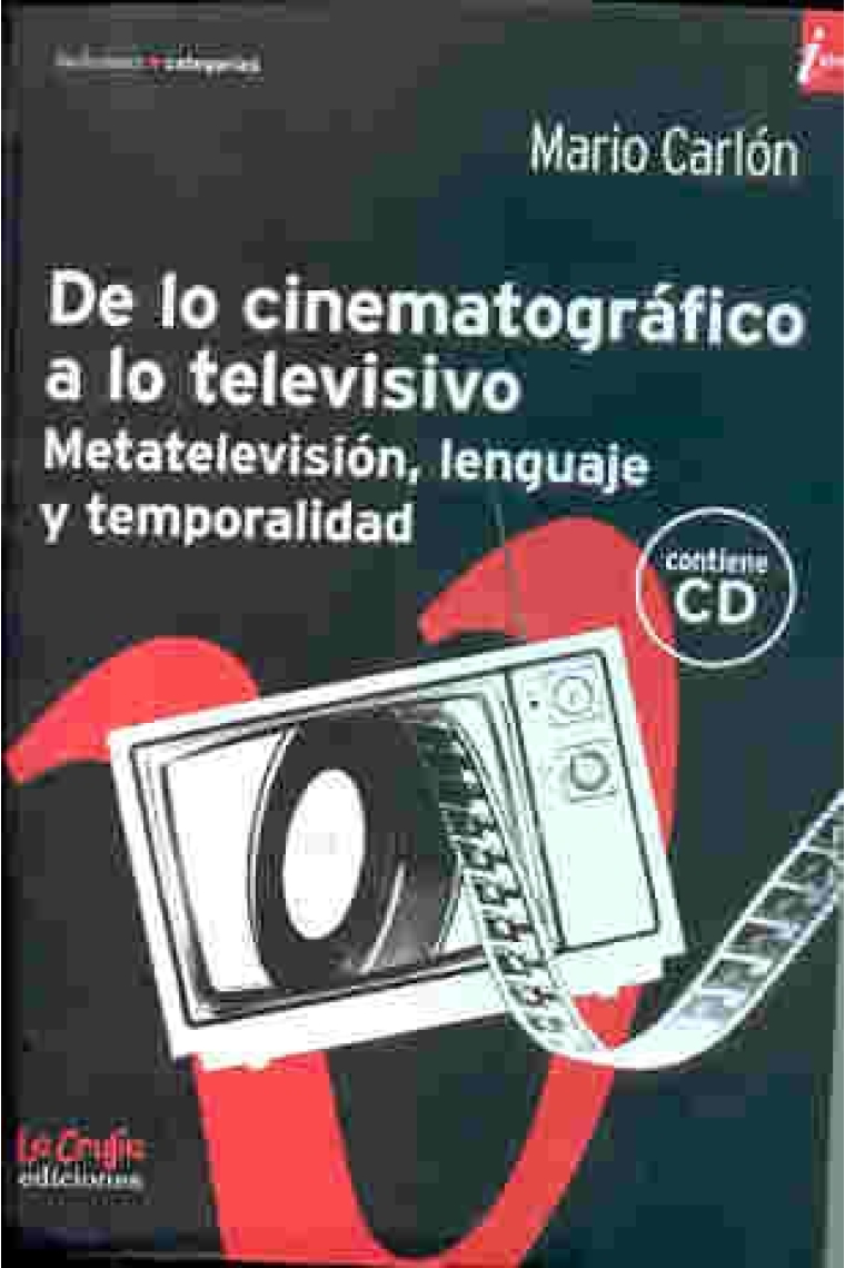 De lo cinematográfico a lo televisivo. Metatelevisión, lenguaje y temporalidad (Incl. CD)