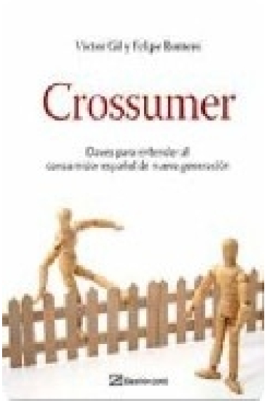 Crossumer. Claves para entender al consumidor español de nueva generación