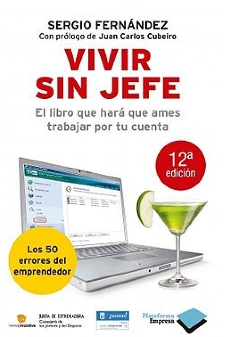 Vivir sin jefe. El libro que hará que ames trabajar por tu cuenta