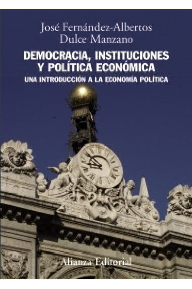 Democracia, instituciones y política económica. Una introducción a la economía política