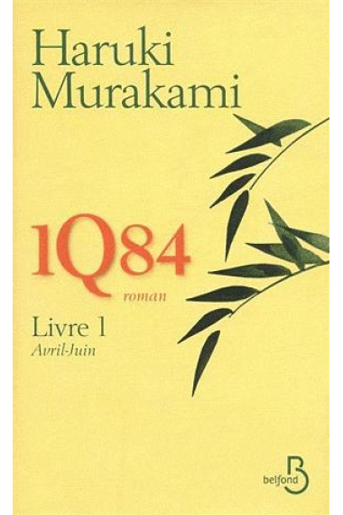 1Q84 Livre 1: Avril-Juin