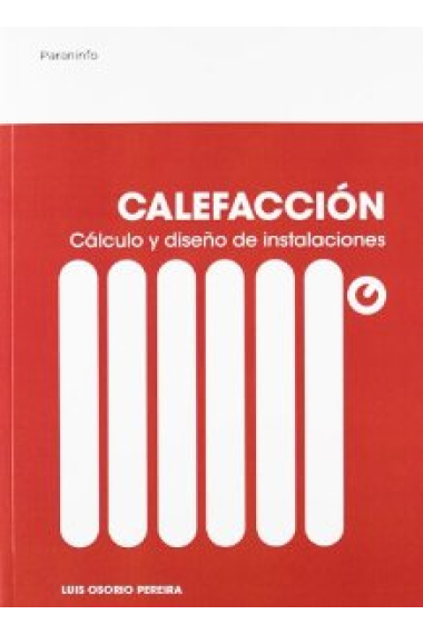 Calefacción. Cálculo y diseño de instalaciones