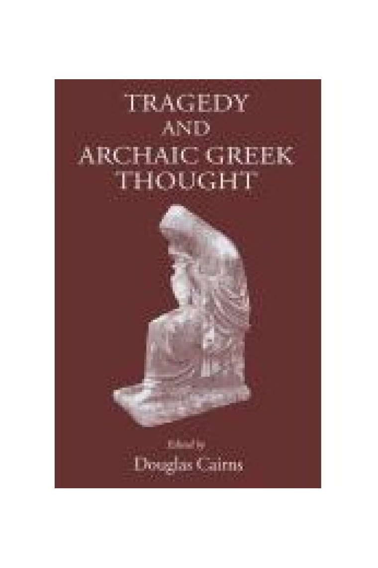 Tragedy and archaic greek thought