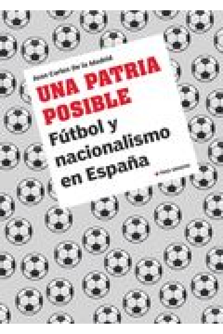 Una patria posible. Fútbol y nacionalismo en España