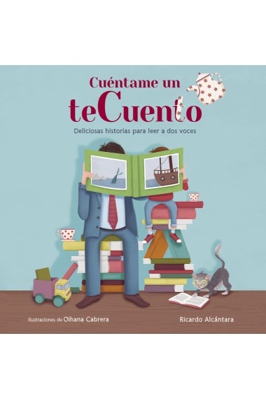 Cuéntame un teCuento (deliciosas historias para leer a dos voces)