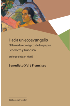 Hacia un ecoevangelio: el llamado ecológico de los papas Benedicto y Francisco