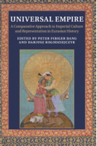 Universal empire: a comparative approach to imperial culture and representation in eurasian history