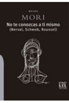 No te conozcas a tí mísmo (Nerval, Schwob, Roussel)