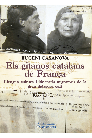 Els gitanos catalans de França. Llengua, cultura i itineraris migratoris de la gran diàspora calé