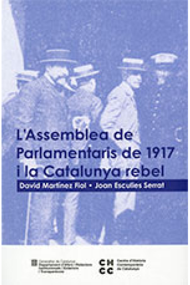 L'Assemblea de Parlamentaris de 1917 i la Catalunya rebel