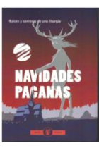 Navidades paganas: raíces y sombras de una liturgia