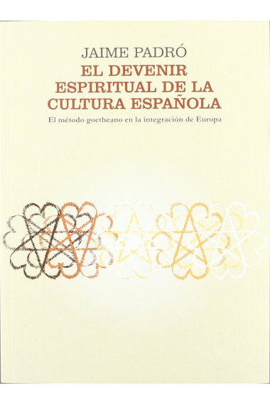 El devenir espiritual de la cultura española: el método goetheano en la integración de Europa