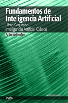 Fundamentos de inteligencia artificial (Libro Segundo): Inteligencia artificial clásica