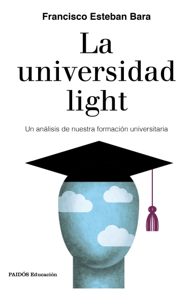 La universidad light. Un análisis de nuestra formación universitaria