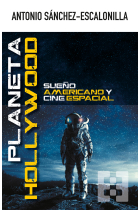 Planeta Hollywood. Sueño americano y cine espacial