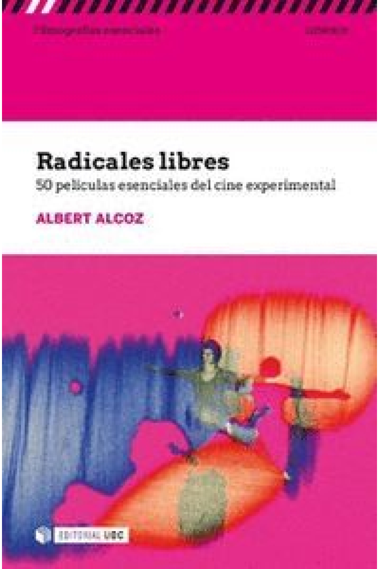 Radicales libres. 50 películas esenciales del cine experimental