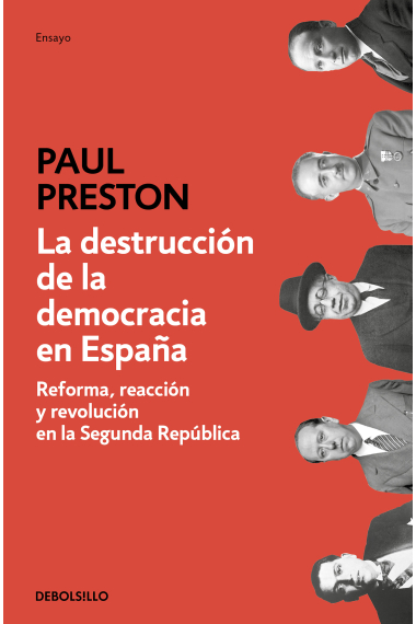 La destrucción de la democracia en España. Reforma, reacción y revolución en la Segunda República