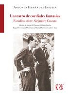 Un teatro de cordiales fantasías: estudios sobre Alejandro Casona