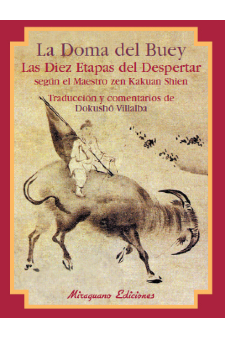 La Doma del Buey. Las Diez Etapas del Despertar según el Maestro zen Kakuan Shien (Traducción de Dokushô Villalba)