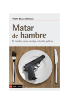 Matar de hambre. El hambre como castigo o desidia política