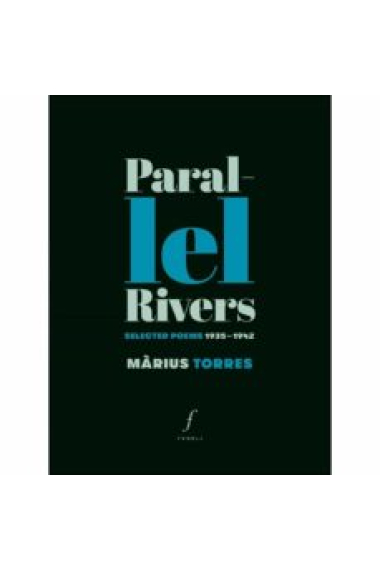 Paral·lel Rivers. Selected Poems 1935-1942