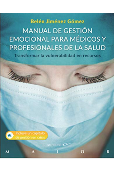 Manual De Gestión emocional para médicos y profesionales De La Salud (Transformar la vulnerabilidad en recursos)