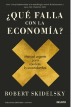 ¿Qué falla con la economía? Manual urgente para combatir la incertidumbre