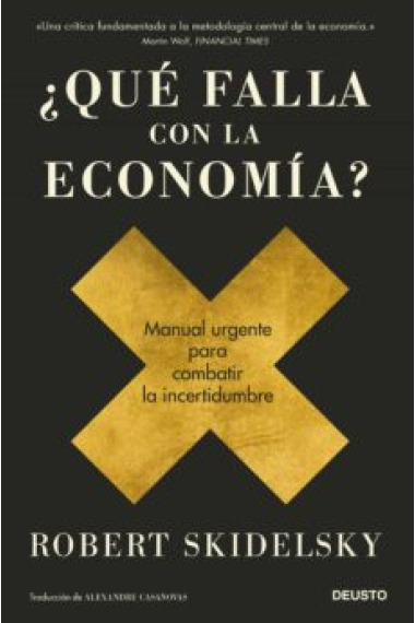 ¿Qué falla con la economía? Manual urgente para combatir la incertidumbre