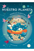 Nuestro planeta. Infografías para descubrir la Tierra