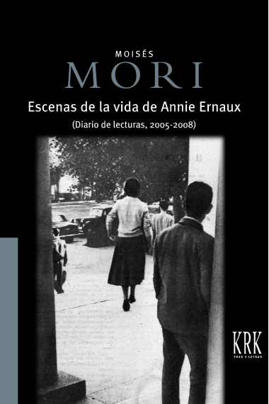 Escenas de la vida de Annie Ernaux (Diario de lecturas, 2005-2008)