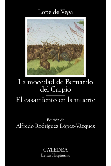 La mocedad de Bernardo del Carpio. El casamiento en la muerte