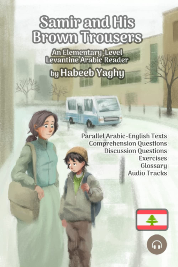 Samir and His Brown Trousers: An Elementary-Level Levantine Arabic Reader (A2)