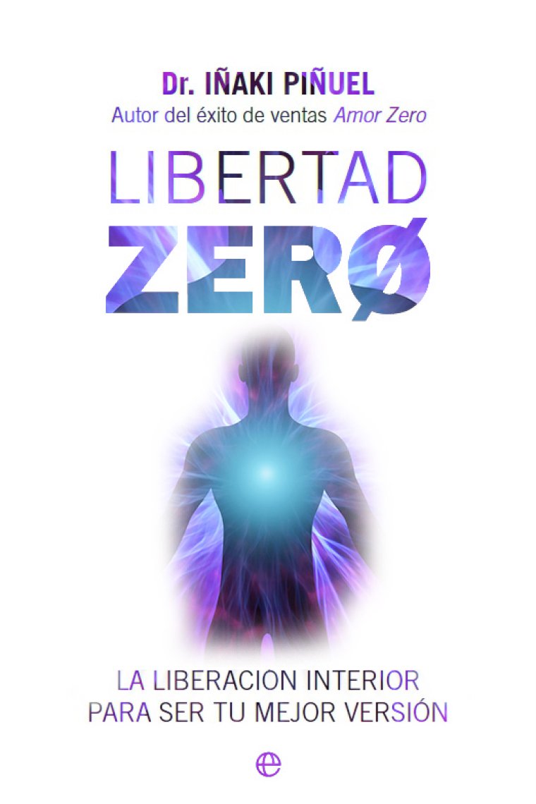 Libertad Zero. La liberación interior para ser tu mejor versión