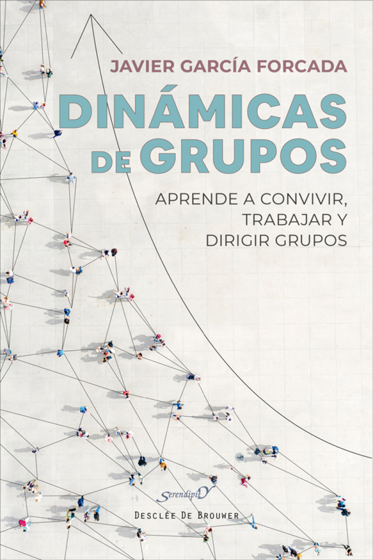 Dinámicas de grupos. Aprende a convivir, trabajar y dirigir grupos