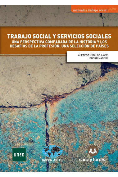 Trabajo social y servicios sociales. Una perspectiva comparada de la historia y los desafíos de la profesión.