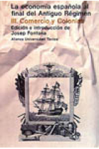 La economía española al final del antiguo régimen. T. III Comercio y c