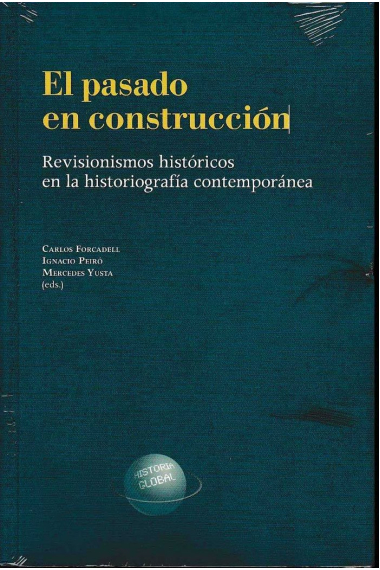 El pasado en construcción. Revisionismos históricos en la historiografía contemporánea