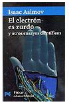 El electrón es zurdo y otros ensayos científicos