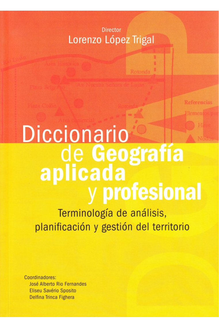 Diccionario de geografia aplicada y profesional:terminología de análisis, planificación y gestión de