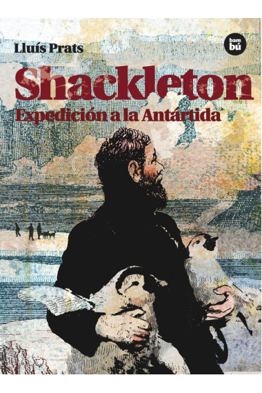 Shackleton. Expedición a la Antártida