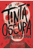 LA TINTA OSCURA Y OTROS RELATOS DE TERROR