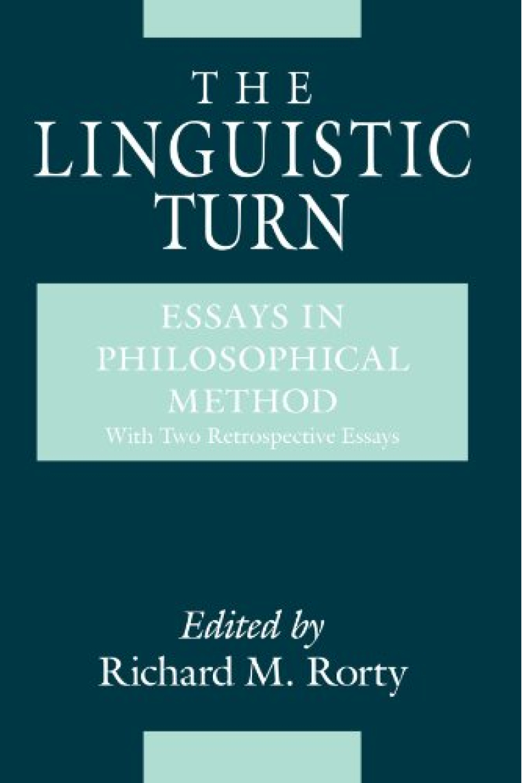 The Linguistic Turn: Essays in Philosophical Method