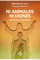 Ni animales ni dioses. Retos de la humanidad