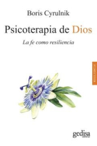 Psicoterapia de Dios. La fe como resiliencia